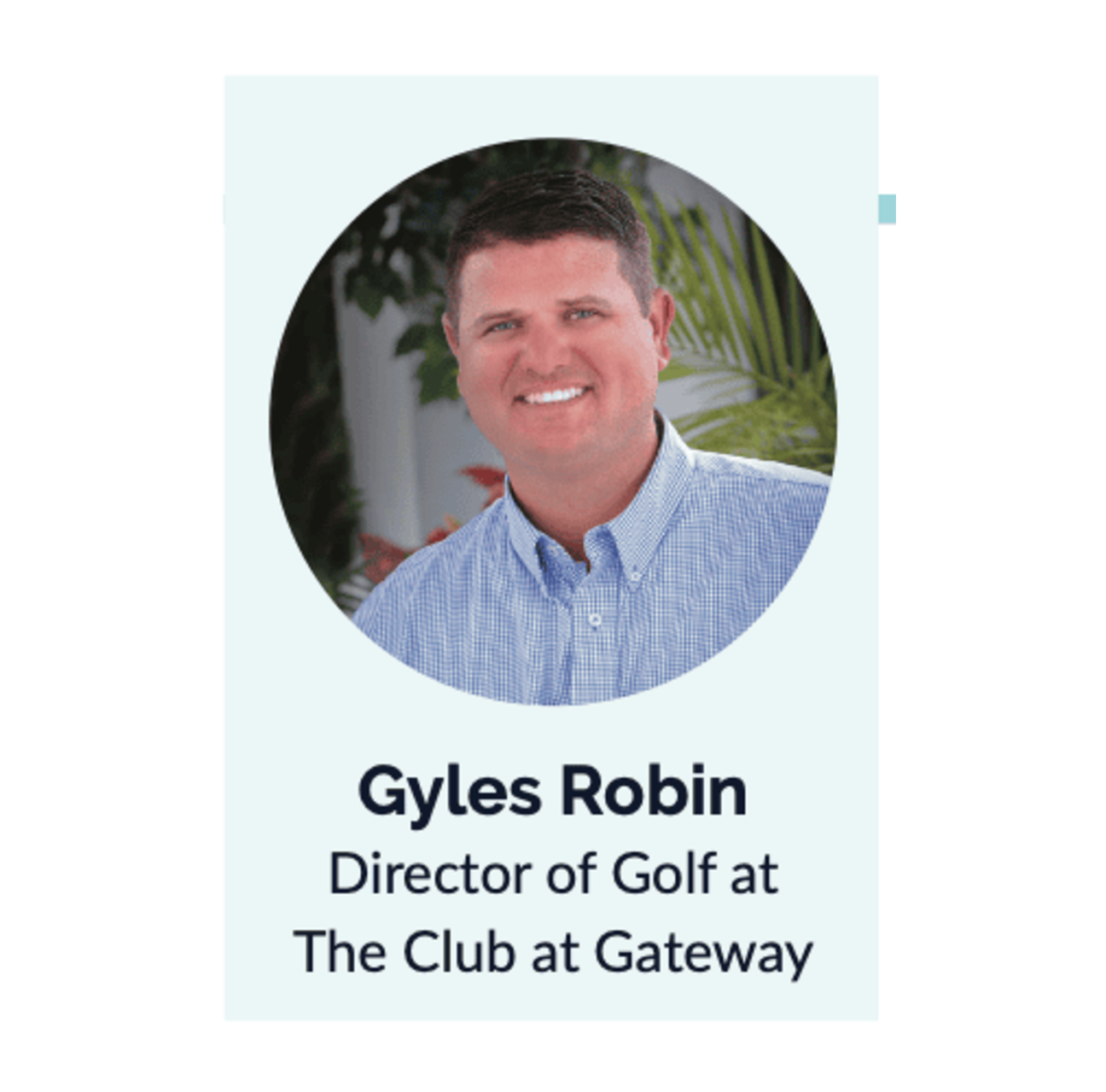 Gyles Robin, Director of Golf at The Club at Gateway